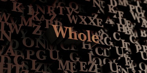Whole - Wooden 3D rendered letters/message.  Can be used for an online banner ad or a print postcard.