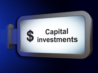 Banking concept: Capital Investments and Dollar on billboard background