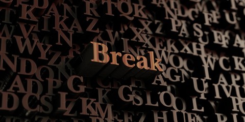 Break - Wooden 3D rendered letters/message.  Can be used for an online banner ad or a print postcard.