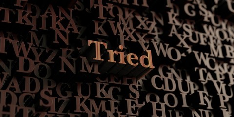 Tried - Wooden 3D rendered letters/message.  Can be used for an online banner ad or a print postcard.