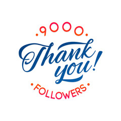 Thank you 9000 followers card. Vector thanks design template for network friends and . Image  Social Networks. Web user celebrates a large number of subscribers or 