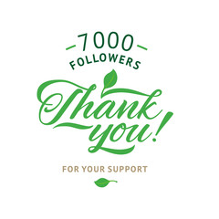  Thank you 7000 followers card. Vector ecology design template for network friends and . Image  Social Networks. Web user celebrates a large number of subscribers or .