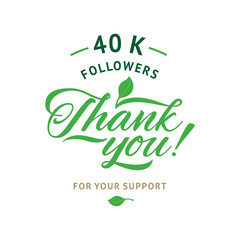  Thank you 40 000 followers card. Vector ecology design template for network friends and . Image  Social Networks. Web user celebrates a large number of subscribers or 