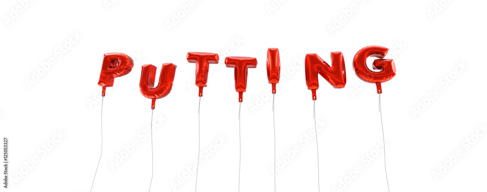 Fototapete putting - word made from red foil balloons - 3d rendered. can be used for an online banner ad or a p