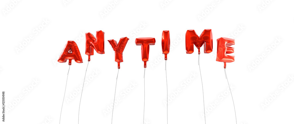 Fototapete anytime - word made from red foil balloons - 3d rendered. can be used for an online banner ad or a p