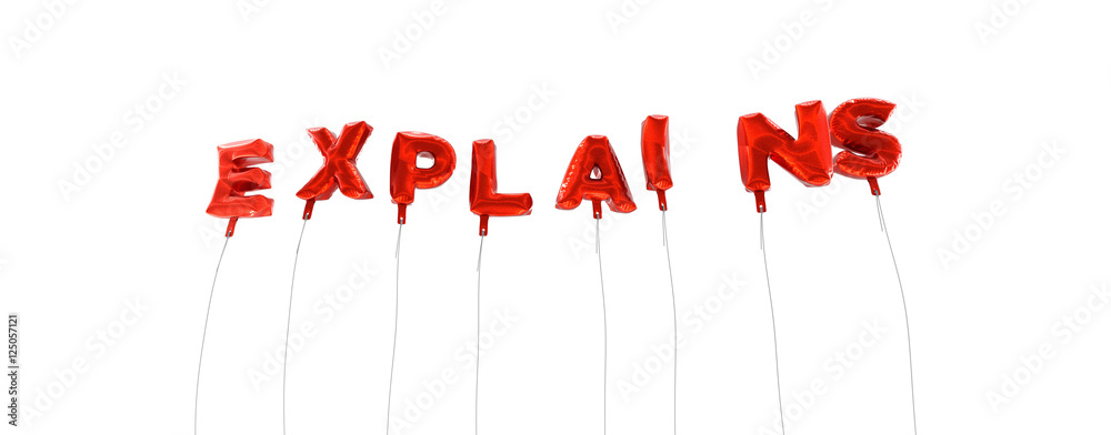Fototapete explains - word made from red foil balloons - 3d rendered. can be used for an online banner ad or a 