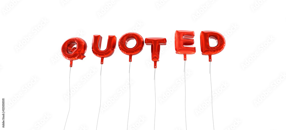 Fototapete quoted - word made from red foil balloons - 3d rendered. can be used for an online banner ad or a pr