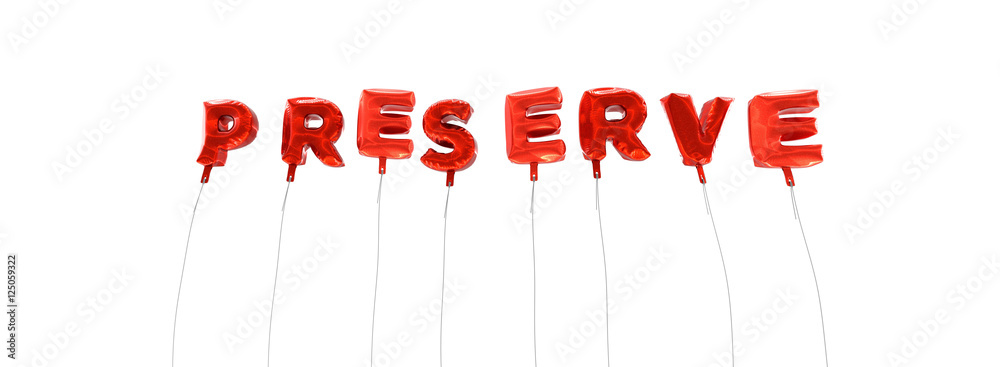 Fototapete preserve - word made from red foil balloons - 3d rendered. can be used for an online banner ad or a 