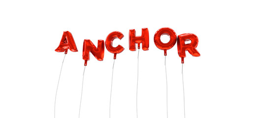 ANCHOR - word made from red foil balloons - 3D rendered.  Can be used for an online banner ad or a print postcard.