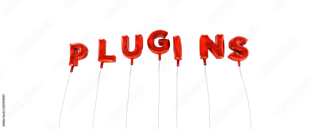 Fototapete plugins - word made from red foil balloons - 3d rendered. can be used for an online banner ad or a p