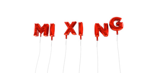 MIXING - word made from red foil balloons - 3D rendered.  Can be used for an online banner ad or a print postcard.