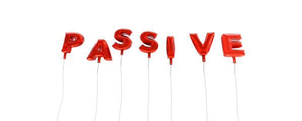 PASSIVE - word made from red foil balloons - 3D rendered.  Can be used for an online banner ad or a print postcard.