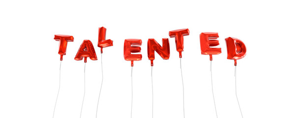 TALENTED - word made from red foil balloons - 3D rendered.  Can be used for an online banner ad or a print postcard.