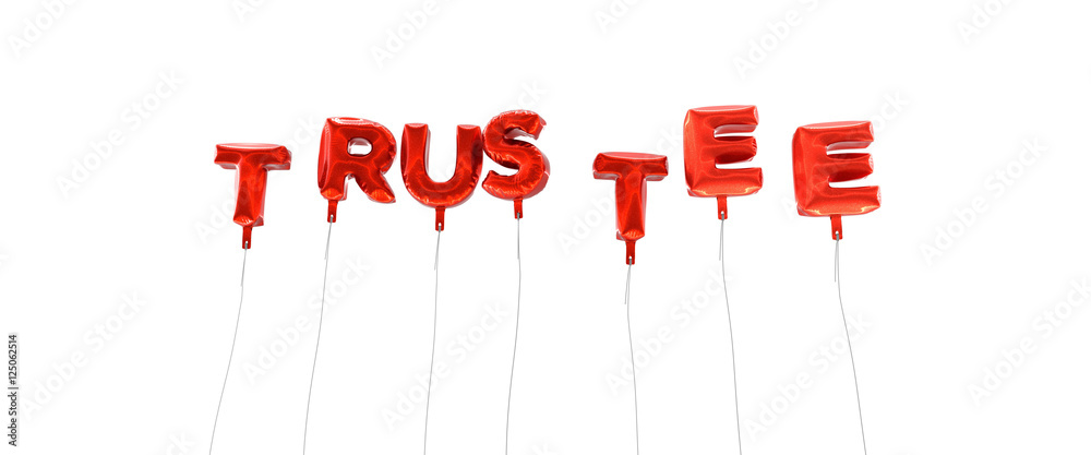 Fototapete trustee - word made from red foil balloons - 3d rendered. can be used for an online banner ad or a p