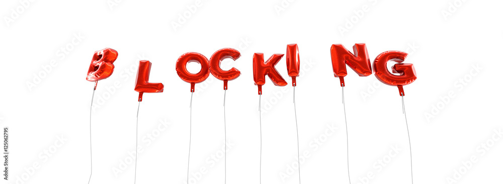 Fototapete blocking - word made from red foil balloons - 3d rendered. can be used for an online banner ad or a 