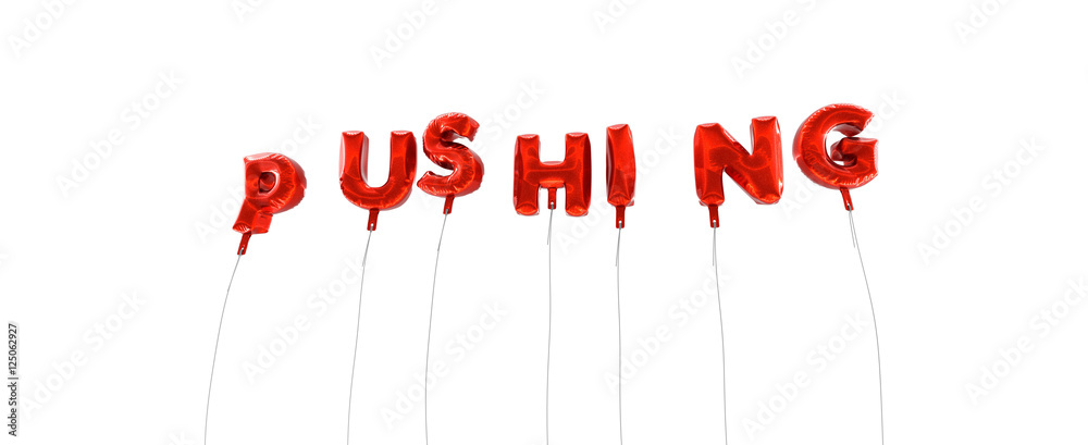 Fototapete pushing - word made from red foil balloons - 3d rendered. can be used for an online banner ad or a p