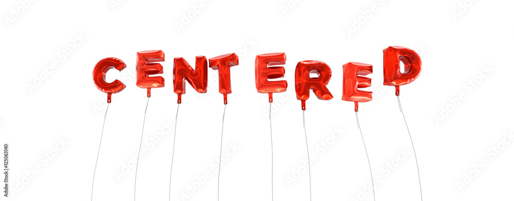 Fototapete centered - word made from red foil balloons - 3d rendered. can be used for an online banner ad or a 