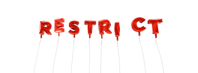 RESTRICT - word made from red foil balloons - 3D rendered.  Can be used for an online banner ad or a print postcard.