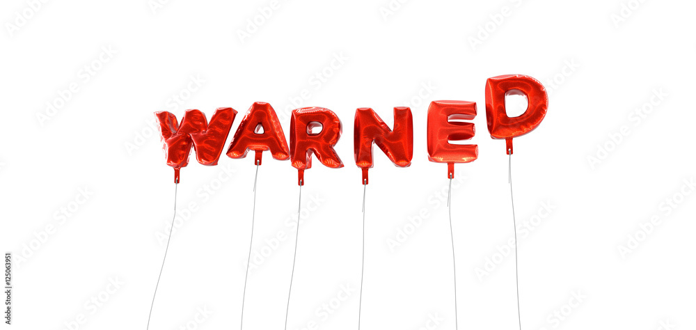 Fototapete warned - word made from red foil balloons - 3d rendered. can be used for an online banner ad or a pr