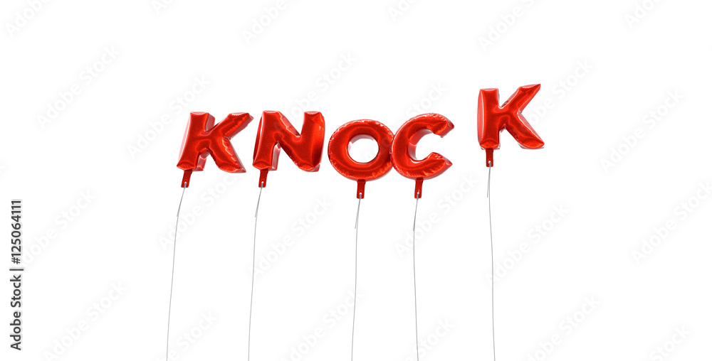 Fototapete knock - word made from red foil balloons - 3d rendered. can be used for an online banner ad or a pri