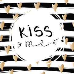Valentine's Day. Kiss me. Striped background. Gold heart. Lettering composition.