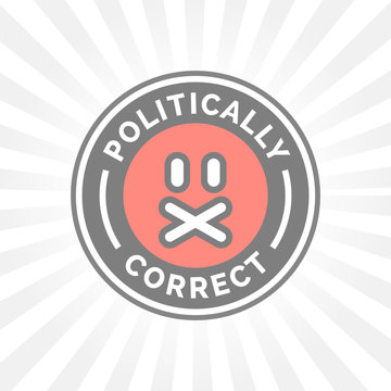 Politically Correct icon. Political correctness symbol. Censorship of the freedom of speech sign. Vector illustration.