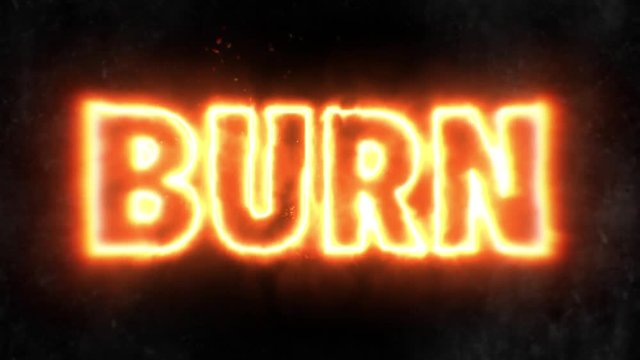 THE WORD BURN WRITTEN WITH FIRE & SPARKS