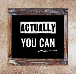 Fototapeta premium Actually you can : Quotation