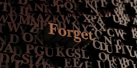 Forget - Wooden 3D rendered letters/message.  Can be used for an online banner ad or a print postcard.