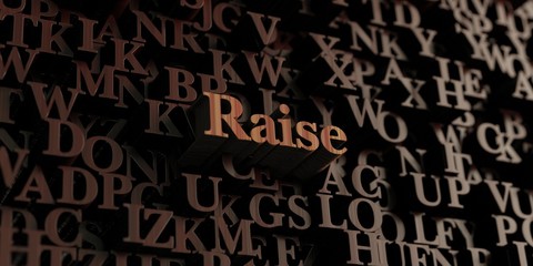Raise - Wooden 3D rendered letters/message.  Can be used for an online banner ad or a print postcard.