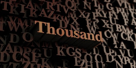 Thousand - Wooden 3D rendered letters/message.  Can be used for an online banner ad or a print postcard.