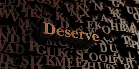 Deserve - Wooden 3D rendered letters/message.  Can be used for an online banner ad or a print postcard.