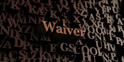 Waiver - Wooden 3D rendered letters/message.  Can be used for an online banner ad or a print postcard.