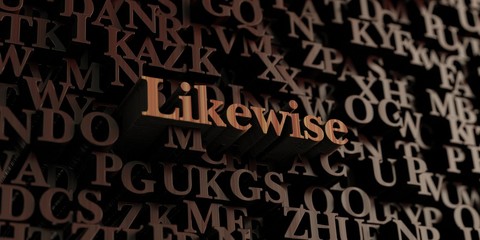 Likewise - Wooden 3D rendered letters/message.  Can be used for an online banner ad or a print postcard.