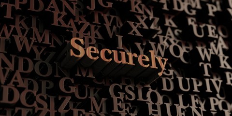 Securely - Wooden 3D rendered letters/message.  Can be used for an online banner ad or a print postcard.