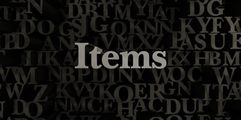Items - Stock image of 3D rendered metallic typeset headline illustration.  Can be used for an online banner ad or a print postcard.