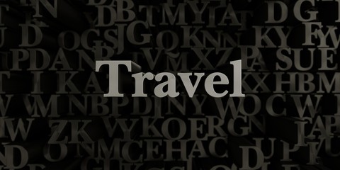 Travel - Stock image of 3D rendered metallic typeset headline illustration.  Can be used for an online banner ad or a print postcard.