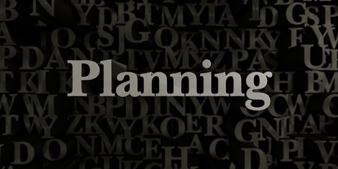 Planning - Stock image of 3D rendered metallic typeset headline illustration.  Can be used for an online banner ad or a print postcard.