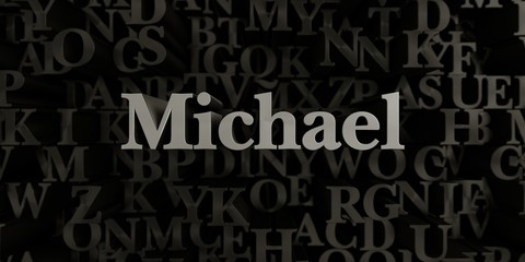 Michael - Stock image of 3D rendered metallic typeset headline illustration.  Can be used for an online banner ad or a print postcard.