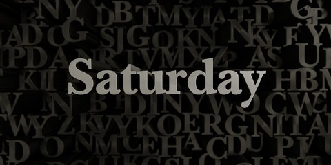Saturday - Stock image of 3D rendered metallic typeset headline illustration.  Can be used for an online banner ad or a print postcard.