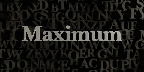 Maximum - Stock image of 3D rendered metallic typeset headline illustration.  Can be used for an online banner ad or a print postcard.