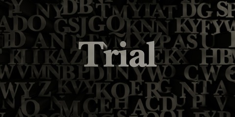 Trial - Stock image of 3D rendered metallic typeset headline illustration.  Can be used for an online banner ad or a print postcard.