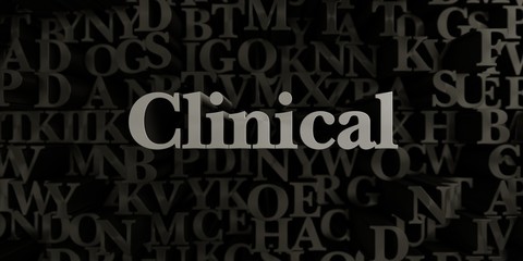 Clinical - Stock image of 3D rendered metallic typeset headline illustration.  Can be used for an online banner ad or a print postcard.