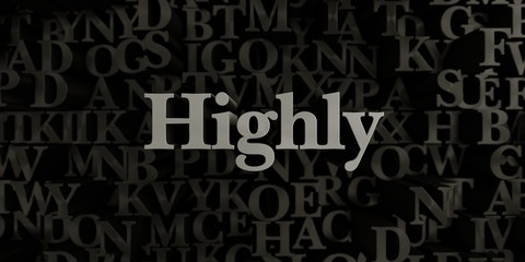 Highly - Stock image of 3D rendered metallic typeset headline illustration.  Can be used for an online banner ad or a print postcard.