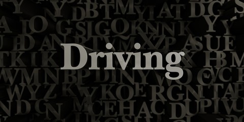 Driving - Stock image of 3D rendered metallic typeset headline illustration.  Can be used for an online banner ad or a print postcard.