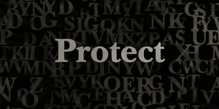 Protect - Stock image of 3D rendered metallic typeset headline illustration.  Can be used for an online banner ad or a print postcard.