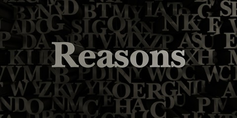 Fototapeta na wymiar Reasons - Stock image of 3D rendered metallic typeset headline illustration. Can be used for an online banner ad or a print postcard.