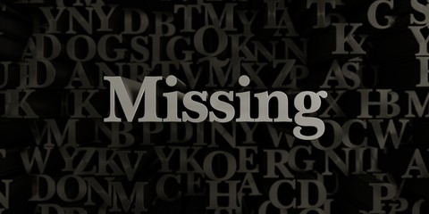 Missing - Stock image of 3D rendered metallic typeset headline illustration.  Can be used for an online banner ad or a print postcard.