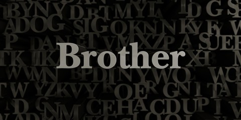 Brother - Stock image of 3D rendered metallic typeset headline illustration.  Can be used for an online banner ad or a print postcard.