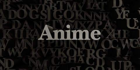 Anime - Stock image of 3D rendered metallic typeset headline illustration.  Can be used for an online banner ad or a print postcard.